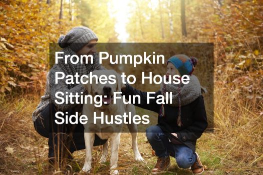 From Pumpkin Patches to House Sitting  Fun Fall Side Hustles